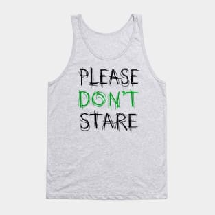 Please Don't Stare Tank Top